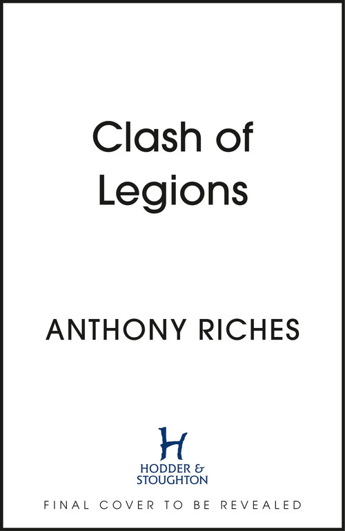 Clash of Legions by Anthony Riches, 9781399701471
