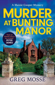 Murder at Bunting Manor (a quintessentially British and completely addictive cosy crime murder mystery to keep you hooked) by Greg Mosse, 9781399715164