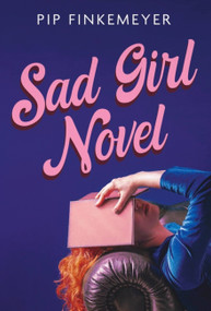Sad Girl Novel by Pip Finkemeyer, 9781399723572