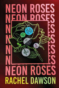 Neon Roses (The joyfully queer, uplifting and sexy read of the summer) by Rachel Dawson, 9781399801935
