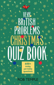 The Very British Problems Christmas Quiz Book by Rob Temple, 9781408730669