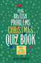 The Very British Problems Christmas Quiz Book by Rob Temple, 9781408730669