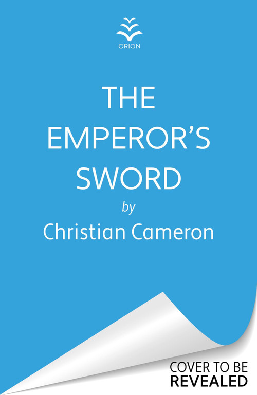 The Emperor's Sword by Christian Cameron, 9781409180289