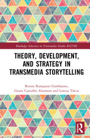 Theory, Development, and Strategy in Transmedia Storytelling - 9780367510015 by Renira Rampazzo Gambarato, Geane Carvalho Alzamora, Lorena Tárcia, 9780367510015