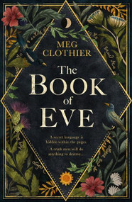 The Book of Eve (A beguiling historical feminist tale - inspired by the undeciphered Voynich manuscript) - 9781472276124 by Meg Clothier, 9781472276124
