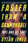 Faster Than A Cannonball (1995 and All That) - 9781474624596 by Dylan Jones, 9781474624596