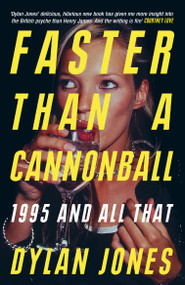 Faster Than A Cannonball (1995 and All That) - 9781474624596 by Dylan Jones, 9781474624596
