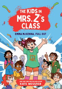 The Kids in Mrs. Z's Class: Emma McKenna, Full Out - 9781523525720 by Kate Messner, Kat Fajardo, 9781523525720
