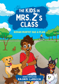 The Kids in Mrs. Z's Class: Rohan Murthy Has a Plan - 9781523526598 by Rajani LaRocca, Kat Fajardo