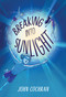 Breaking into Sunlight by John Cochran, 9781523527298
