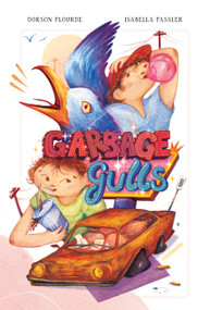 Garbage Gulls by Dorson Plourde, Isabella Fassler, 9781525307089