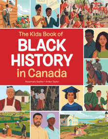 The Kids Book of Black History in Canada by Rosemary Sadlier, Arden Taylor, 9781525307379