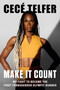 Make It Count (My Fight to Become the First Transgender Olympic Runner) by CeCé Telfer, 9781538756249