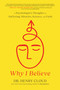 Why I Believe (A Psychologist's Thoughts on Suffering, Miracles, Science, and Faith) by Dr. Henry Cloud, 9781546003410