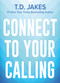 Connect to Your Calling by T. D. Jakes, 9781546029359