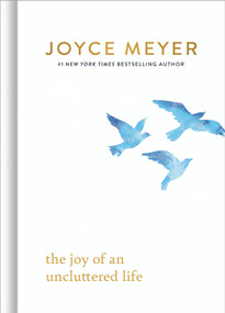 The Joy of an Uncluttered Life by Joyce Meyer, 9781546046950