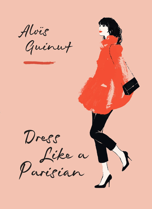 Dress Like a Parisian - 9781784729486 by Alois Guinut, 9781784729486