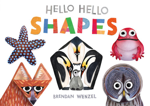 Hello Hello Shapes by Brendan Wenzel, 9781797219967