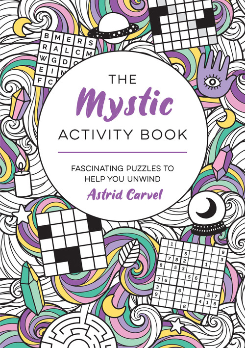 The Mystic Activity Book (Fascinating Puzzles to Help You Unwind) by Astrid Carvel, 9781800076853