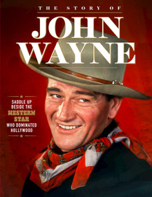 Story of John Wayne (The Ultimate Collector's Guide) by Neil Crossley, Bee Ginger, Dan Peel, Scott Reeves, Nikole Robinson, 9781497104358