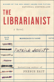The Librarianist (A Novel) - 9780063085138 by Patrick deWitt, 9780063085138
