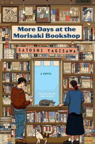 More Days at the Morisaki Bookshop (A Novel) by Satoshi Yagisawa, Eric Ozawa, 9780063278714