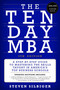 The Ten-Day MBA 5th Ed. (A Step-by-Step Guide to Mastering the Skills Taught in America's Top Business Schools) by Steven A. Silbiger, 9780063307773