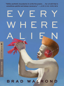 Every Where Alien by Brad Walrond, 9780063377998