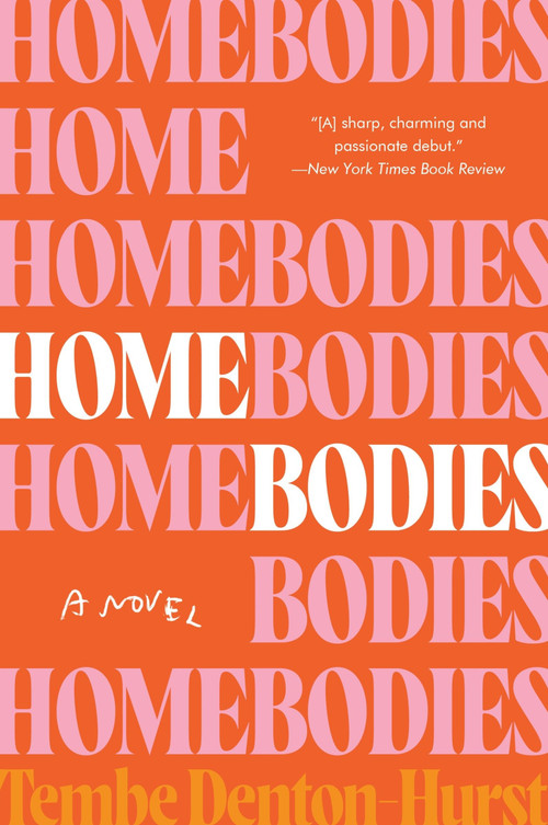 Homebodies (A Novel) - 9780063379879 by Tembe Denton-Hurst, 9780063379879