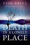 Death in a Lonely Place (A Novel) by Stig Abell, 9780063381117