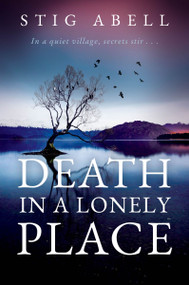 Death in a Lonely Place (A Novel) by Stig Abell, 9780063381117