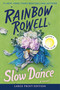 Slow Dance (A Novel) - 9780063386464 by Rainbow Rowell, 9780063386464