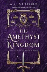The Amethyst Kingdom (A Novel) - 9780063388482 by A.K. Mulford, 9780063388482