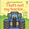 That's not my tractor... by Fiona Watt, Rachel Wells, 9781805075226
