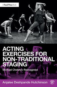 Acting Exercises for Non-Traditional Staging (Michael Chekhov Reimagined) - 9781138236264 by Anjalee Deshpande Hutchinson, 9781138236264