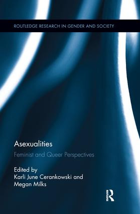 Asexualities (Feminist and Queer Perspectives) - 9781138284791 by Karli June Cerankowski, Megan Milks, 9781138284791