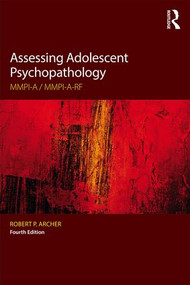 Assessing Adolescent Psychopathology (MMPI-A / MMPI-A-RF, Fourth Edition) - 9781138830868 by Robert P. Archer, 9781138830868