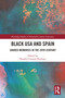 Black USA and Spain (Shared Memories in the 20th Century) - 9781032091075 by Rosalía Cornejo-Parriego, 9781032091075