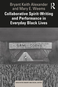 Collaborative Spirit-Writing and Performance in Everyday Black Lives - 9781032067155 by Bryant Keith Alexander, Mary E. Weems, 9781032067155