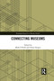 Connecting Museums - 9781032087696 by Mark O'Neill, Glenn Hooper, 9781032087696