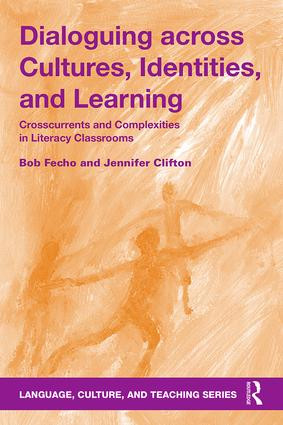 Dialoguing across Cultures, Identities, and Learning (Crosscurrents and Complexities in Literacy Classrooms) - 9781138998599 by Bob Fecho, Jennifer Clifton, 9781138998599