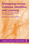 Dialoguing across Cultures, Identities, and Learning (Crosscurrents and Complexities in Literacy Classrooms) - 9781138998599 by Bob Fecho, Jennifer Clifton, 9781138998599