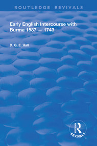 Early English Intercourse with Burma, 1587 - 1743 - 9780367023706 by Daniel G.E. Hall, 9780367023706
