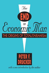 The End of Economic Man (The Origins of Totalitarianism) - 9781560006213 by Peter Drucker, 9781560006213