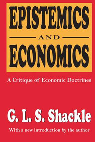 Epistemics and Economics (A Critique of Economic Doctrines) - 9781560005582 by G. L. S. Shackle, 9781560005582