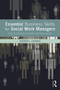 Essential Business Skills for Social Work Managers (Tools for Optimizing Programs and Organizations) by Andrew J. Germak, 9780415643931