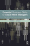 Essential Business Skills for Social Work Managers (Tools for Optimizing Programs and Organizations) by Andrew J. Germak, 9780415643931