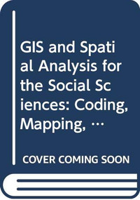 GIS and Spatial Analysis for the Social Sciences (Coding, Mapping, and Modeling) - 9780415521062 by Tony Grubesic, William Pridemore, Robert Nash Parker, Emily K. Asencio, 9780415521062