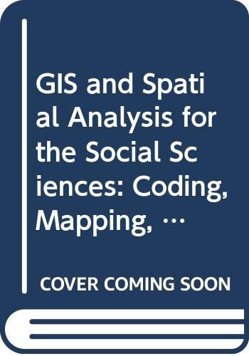GIS and Spatial Analysis for the Social Sciences (Coding, Mapping, and Modeling) - 9780415521062 by Tony Grubesic, William Pridemore, Robert Nash Parker, Emily K. Asencio, 9780415521062