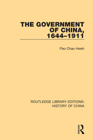 The Government of China, 1644-1911 - 9781138316706 by Pao Chao Hsieh, 9781138316706